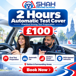 2 hours automatic driving test cover in Bolton for £100 with Shah Driving School