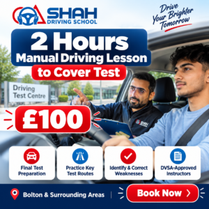 2 hours manual driving test cover in Bolton for £100 with Shah Driving School