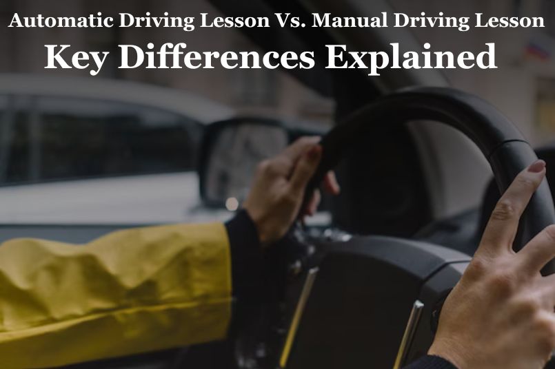 Key Differences in automatic car driving lesson or manual car driving lessson