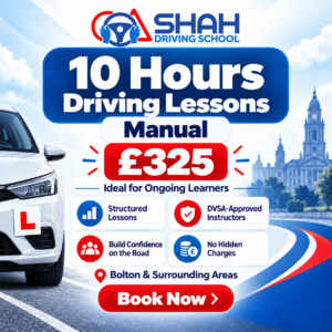10 hours manual driving lessons in Bolton for £325 with Shah Driving School