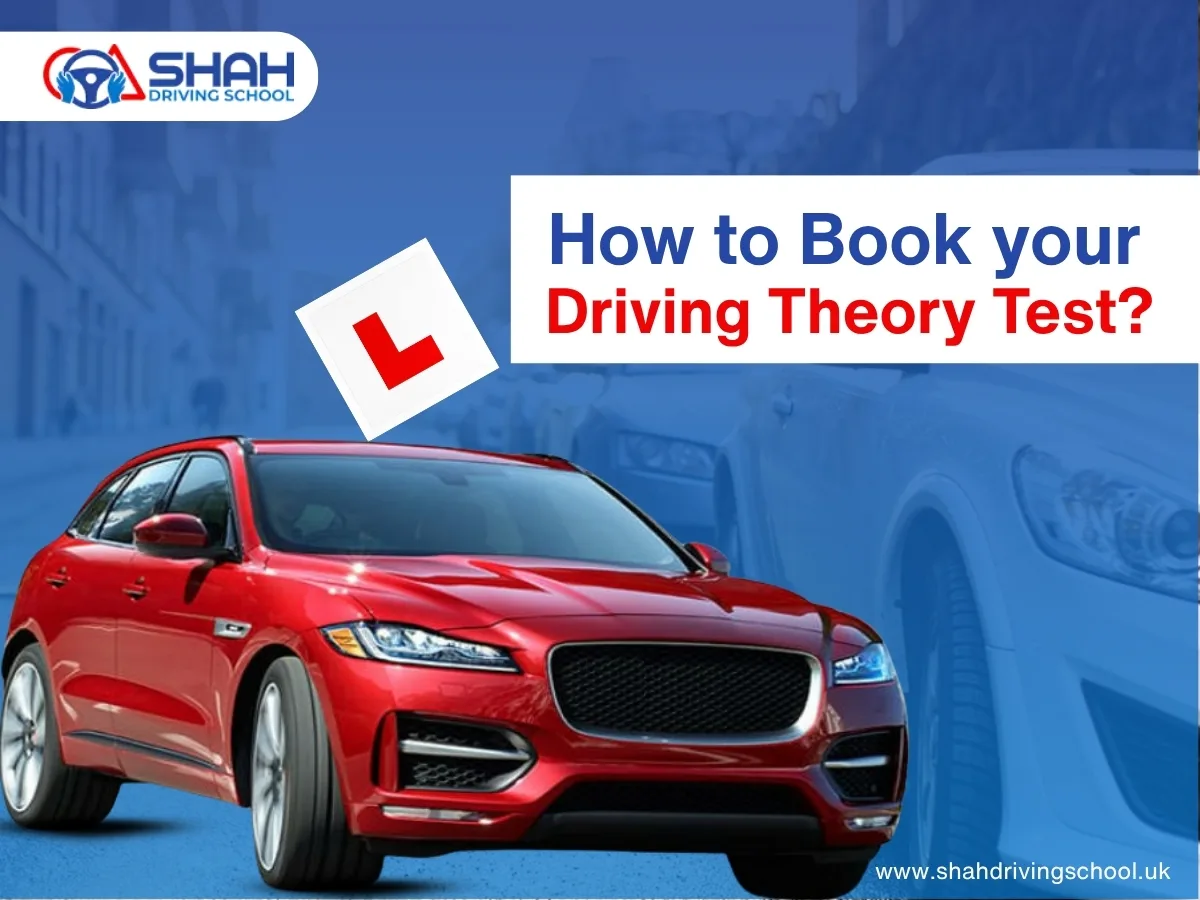 Red car with L plate icon and text saying "How to Book your Driving Theory Test?" from Shah Driving School.