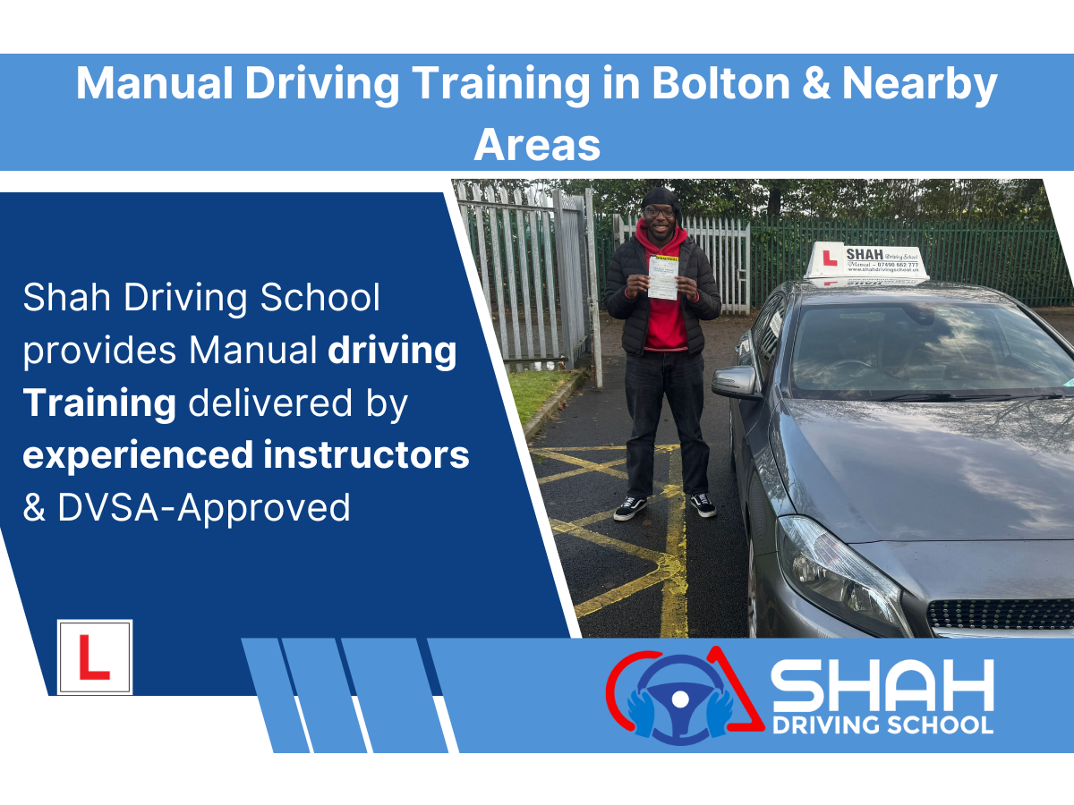 A HAPPY PASSER IN BOLTON HOLDING PASS CIRTIFICATE WITH SHAH DRIVING SCHOOLS CAR IN BOLTON PROMOTIONAL MESSAGE: Our manual driving training in Bolton and surrounding areas offers structured lessons focused on clutch control, gear changes, and safe driving techniques. Training is tailored to each learner’s experience level.