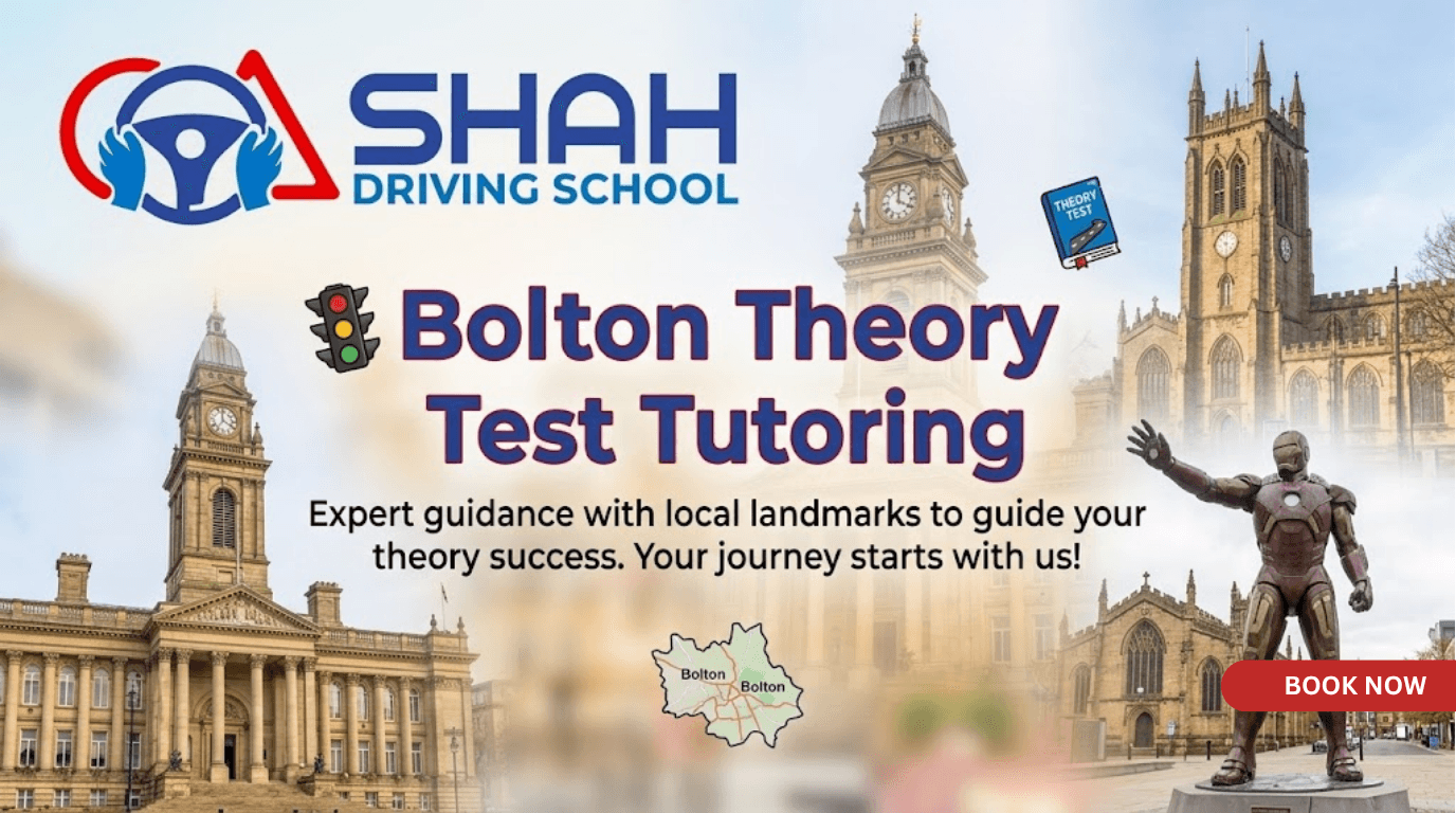 "Website banner for Shah Driving School promoting Bolton Theory Test Tutoring. The image features the Shah Driving School logo (a hand on a steering wheel and a warning sign graphic), the main title 'Bolton Theory Test Tutoring', and several iconic Bolton landmarks, including the Town Hall clock tower and the Iron Man sculpture, arranged around a central map of Bolton. The caption reads 'Expert guidance with local landmarks to guide your theory success. Your journey starts with us!' accompanied by icons of a traffic light and a 'Theory Test' book."