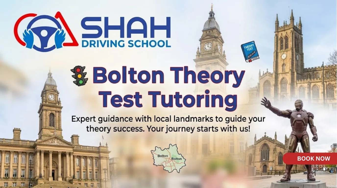 "Website banner for Shah Driving School promoting Bolton Theory Test Tutoring. The image features the Shah Driving School logo (a hand on a steering wheel and a warning sign graphic), the main title 'Bolton Theory Test Tutoring', and several iconic Bolton landmarks, including the Town Hall clock tower and the Iron Man sculpture, arranged around a central map of Bolton. The caption reads 'Expert guidance with local landmarks to guide your theory success. Your journey starts with us!' accompanied by icons of a traffic light and a 'Theory Test' book."