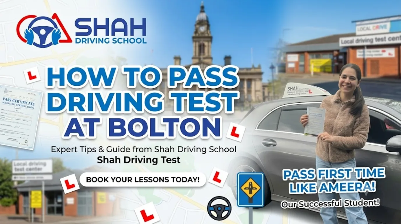 A website blog banner titled "HOW TO PASS DRIVING TEST AT BOLTON" in large blue and red text. The banner includes the Shah Driving School logo (left), a photograph of a smiling student holding a pass certificate next to a driving school car (right), scattered L-plates, and a background featuring the iconic Bolton Town Hall and a local driving test center. A button below the main title reads "BOOK YOUR LESSONS TODAY!" and a caption next to the student says "PASS FIRST TIME LIKE AMEERA! Our Successful Student!".